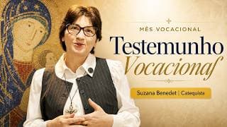 Mês Vocacional | Testemunho da Suzana — Vocação dos Leigos e Leigas
