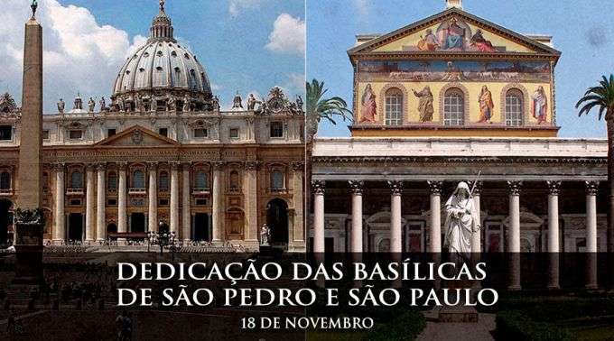 Hoje a Igreja celebra a dedicação das Basílicas de São Pedro e São Paulo