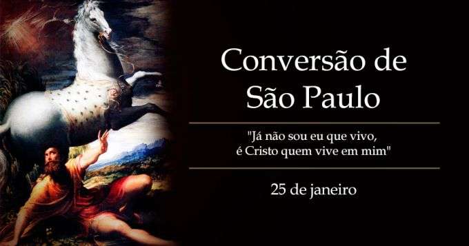 Hoje a Igreja celebra a conversão de são Paulo