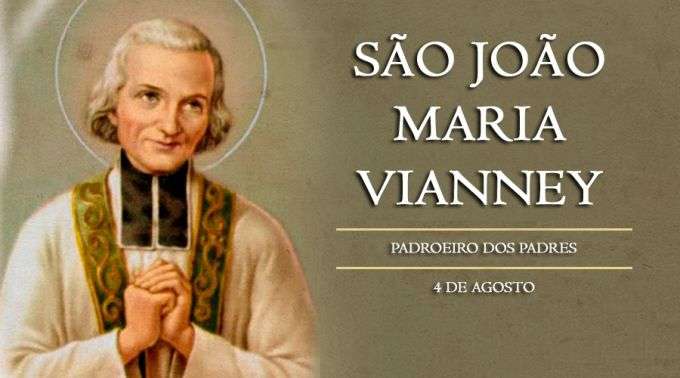 Hoje é a festa de são João Maria Vianney, padroeiro dos padres